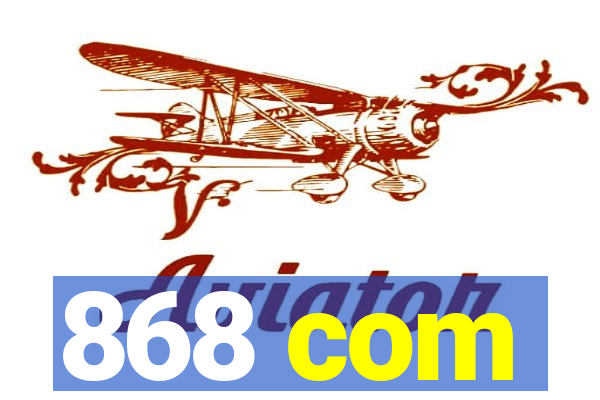 868 com