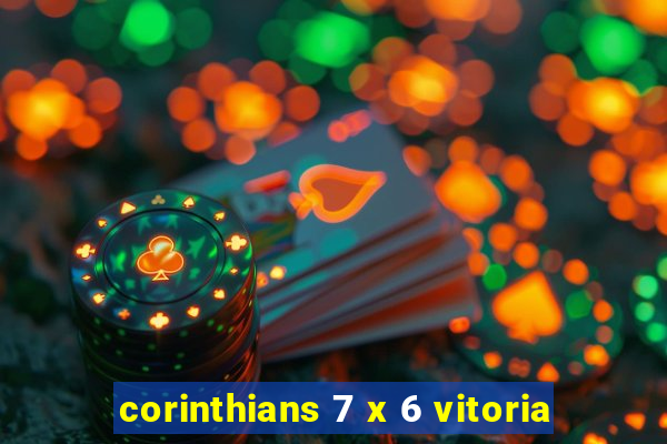 corinthians 7 x 6 vitoria