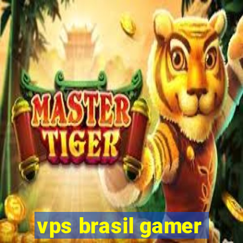 vps brasil gamer