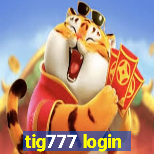 tig777 login