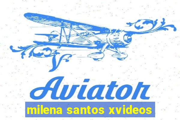 milena santos xvideos