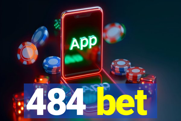 484 bet