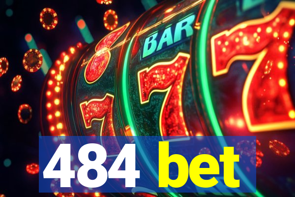 484 bet