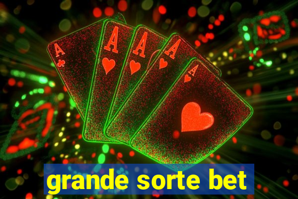 grande sorte bet