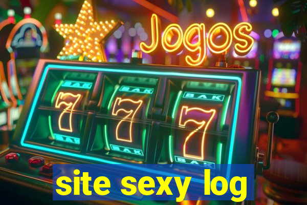 site sexy log