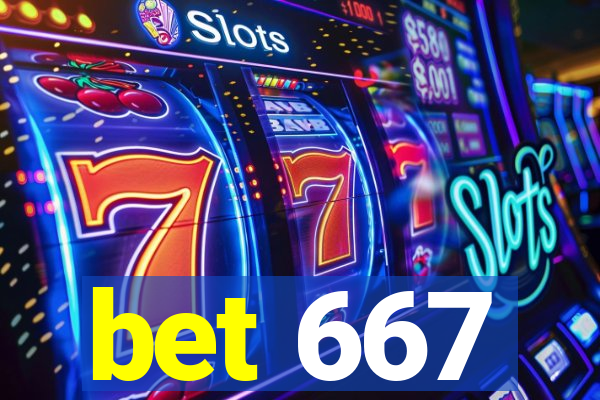 bet 667