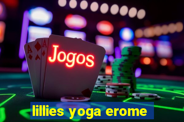 lillies yoga erome