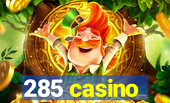 285 casino