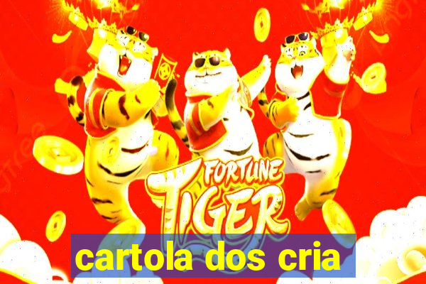 cartola dos cria