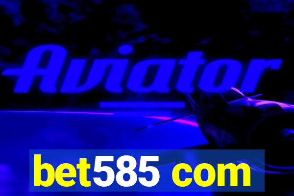 bet585 com