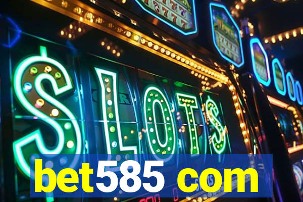 bet585 com