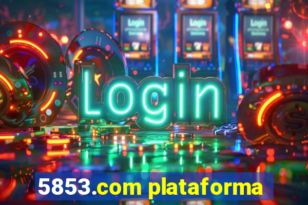 5853.com plataforma