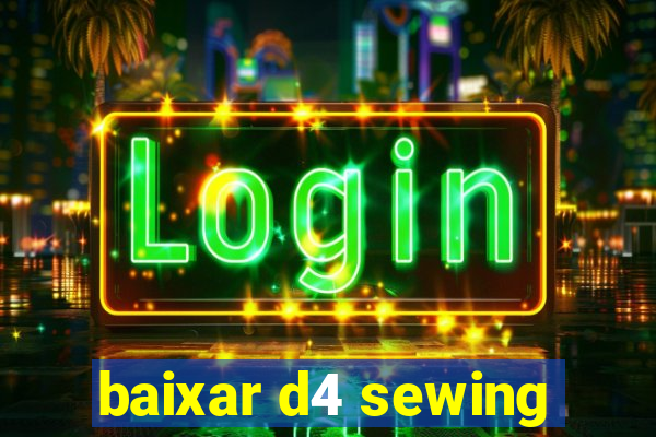 baixar d4 sewing