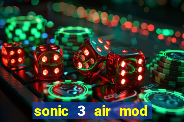 sonic 3 air mod extra slot shadow