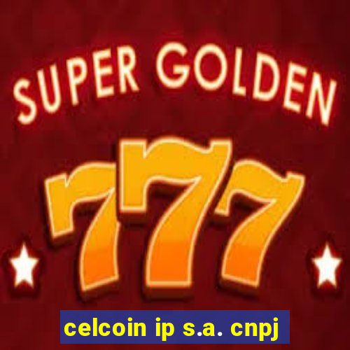 celcoin ip s.a. cnpj