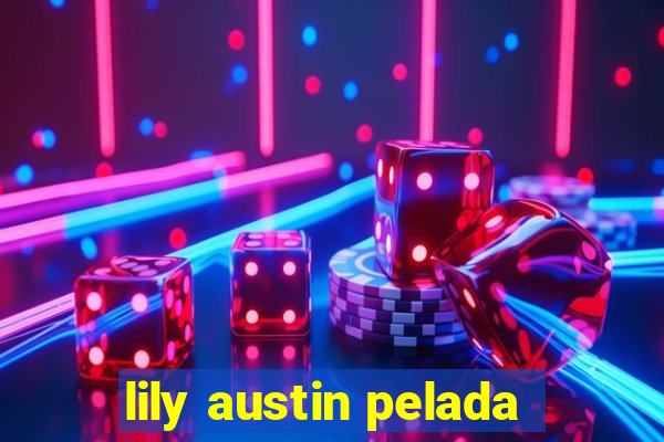 lily austin pelada