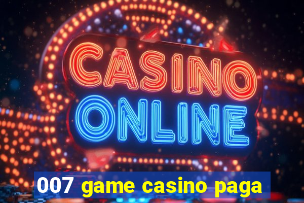 007 game casino paga