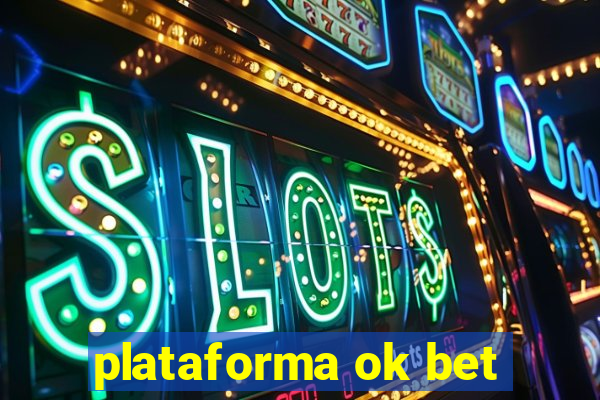 plataforma ok bet