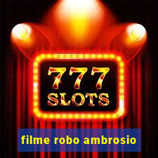 filme robo ambrosio