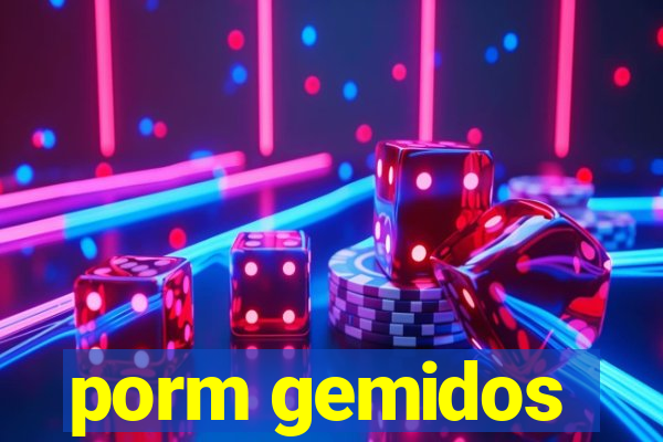 porm gemidos