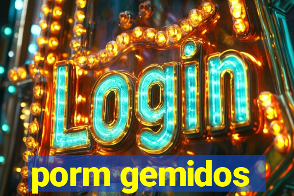 porm gemidos