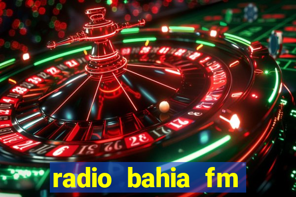 radio bahia fm 88.7 ao vivo ouvir