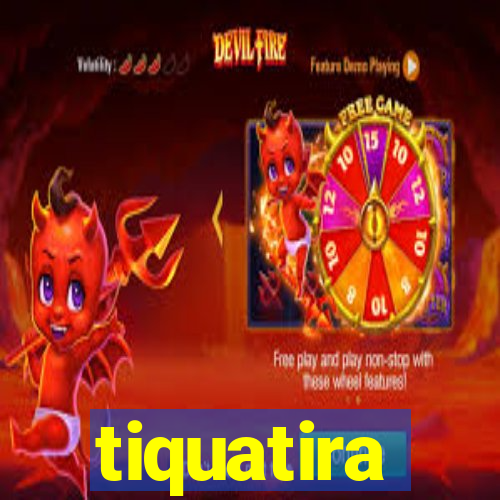 tiquatira