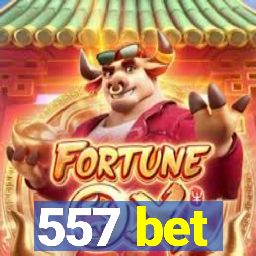 557 bet