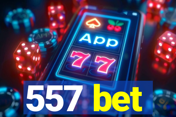 557 bet