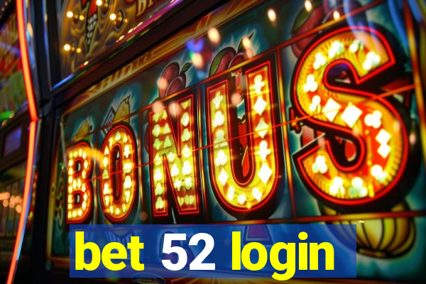 bet 52 login