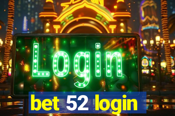 bet 52 login