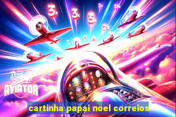 cartinha papai noel correios