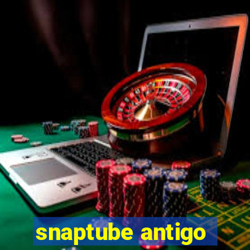 snaptube antigo