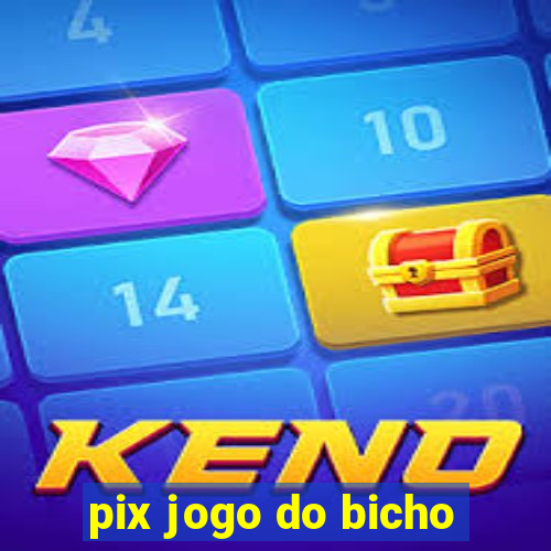 pix jogo do bicho