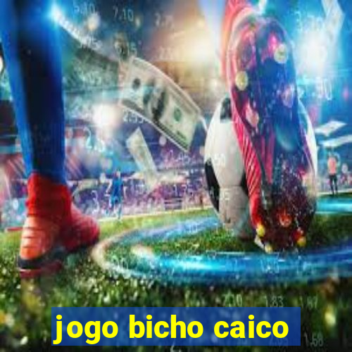 jogo bicho caico