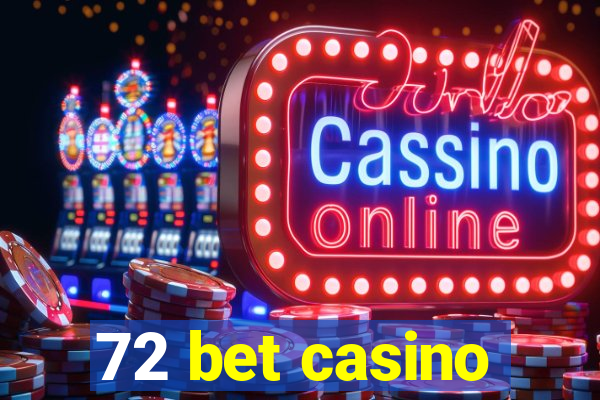 72 bet casino