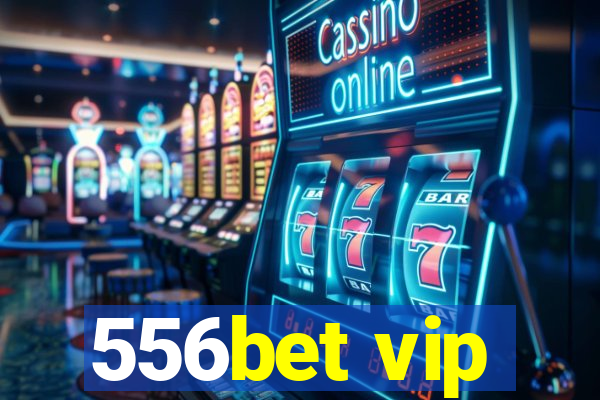 556bet vip