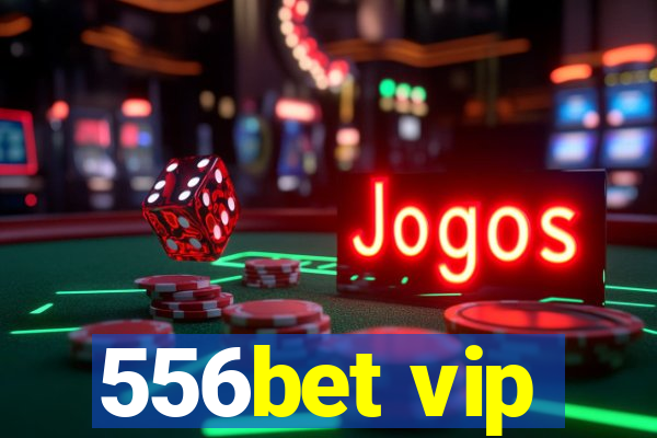 556bet vip