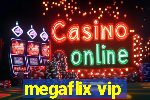 megaflix vip