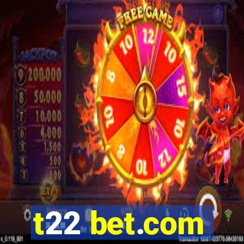 t22 bet.com