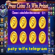 paty wife telegram