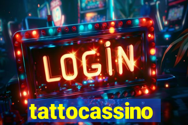 tattocassino