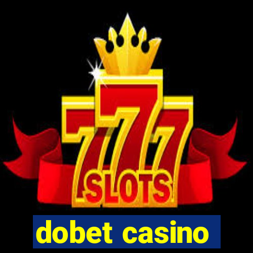 dobet casino