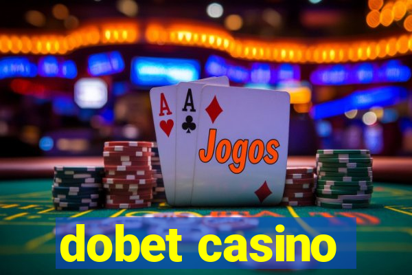 dobet casino