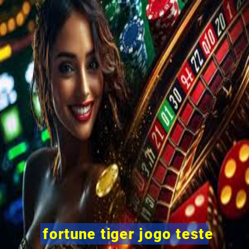 fortune tiger jogo teste