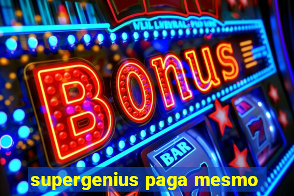 supergenius paga mesmo