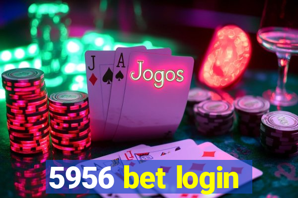 5956 bet login