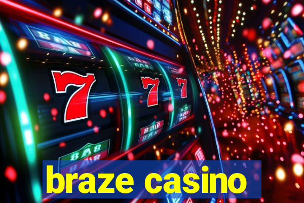 braze casino