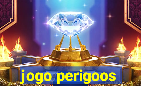 jogo perigoos