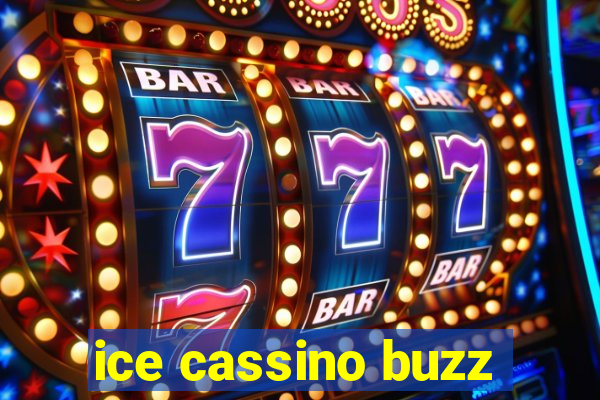 ice cassino buzz